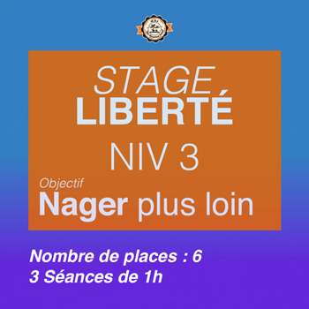 Stage Liberté Niveau 3
Objectif : Nager plus loin
